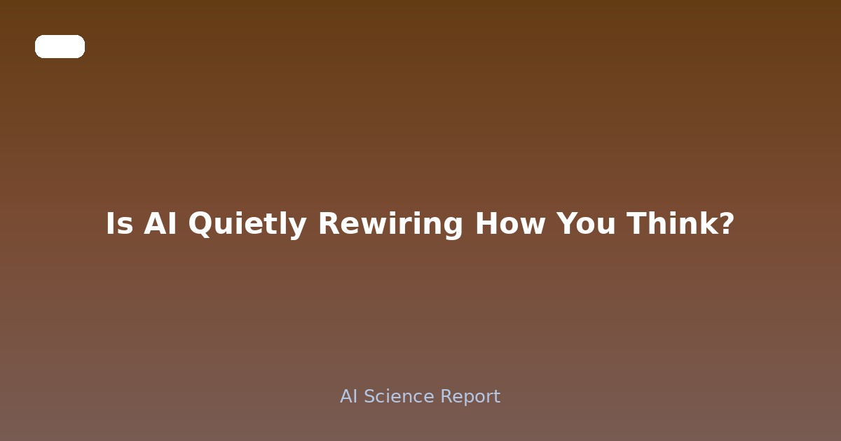 Is AI Quietly Rewiring How You Think?