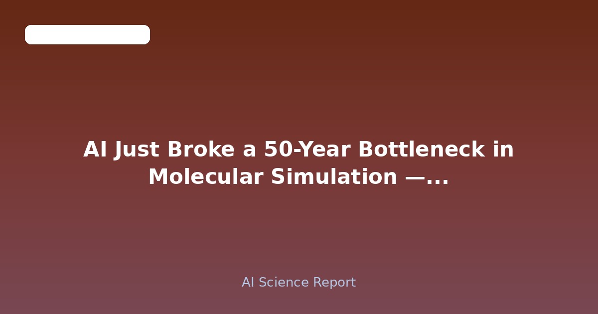 AI Just Broke a 50-Year Bottleneck in Molecular Simulation — by Borrowing the Transformer